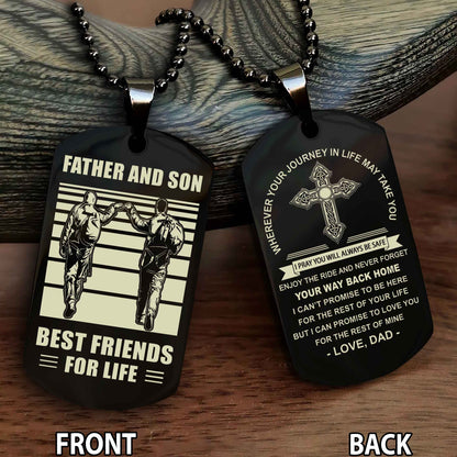 Special Version Double Side Dog Tag Dad And Son Best Friend For Life - Cross I Can Promise To Love You For The Rest Of Mine
