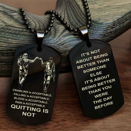 DRB Double Side Dog Tag For Your Friend Quiting Is Not - It's Not About Being Better Than Someone Else