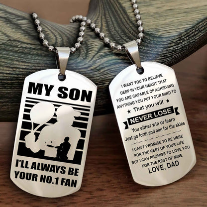 Sport Personalized Double Sided Dog Tag I Will Always Be Your No 1 Fan - You Will Never Lose You Either Win Or Learn