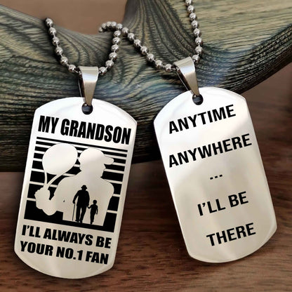 Sport Basketball Personalized Double Sided Dog Tag Granpa To Grandson I Will Always Be Your No 1 Fan - Anytime Anywhere I Will Be There