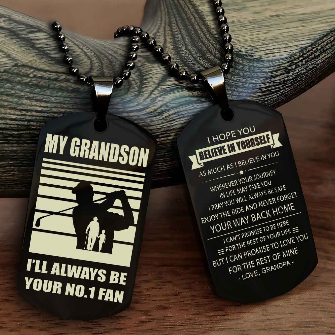 Sport Baseball Personalized Double Sided Dog Tag Granpa To Grandson I Will Always Be Your No 1 Fan - Never Forget Your Way Back Home I Belive In You