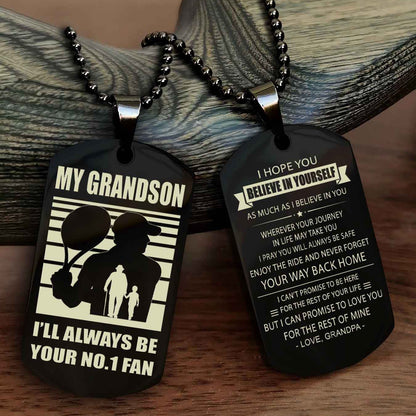 Sport Basketball Personalized Double Sided Dog Tag Granpa To Grandson I Will Always Be Your No 1 Fan - Never Forget Your Way Back Home I Belive In You