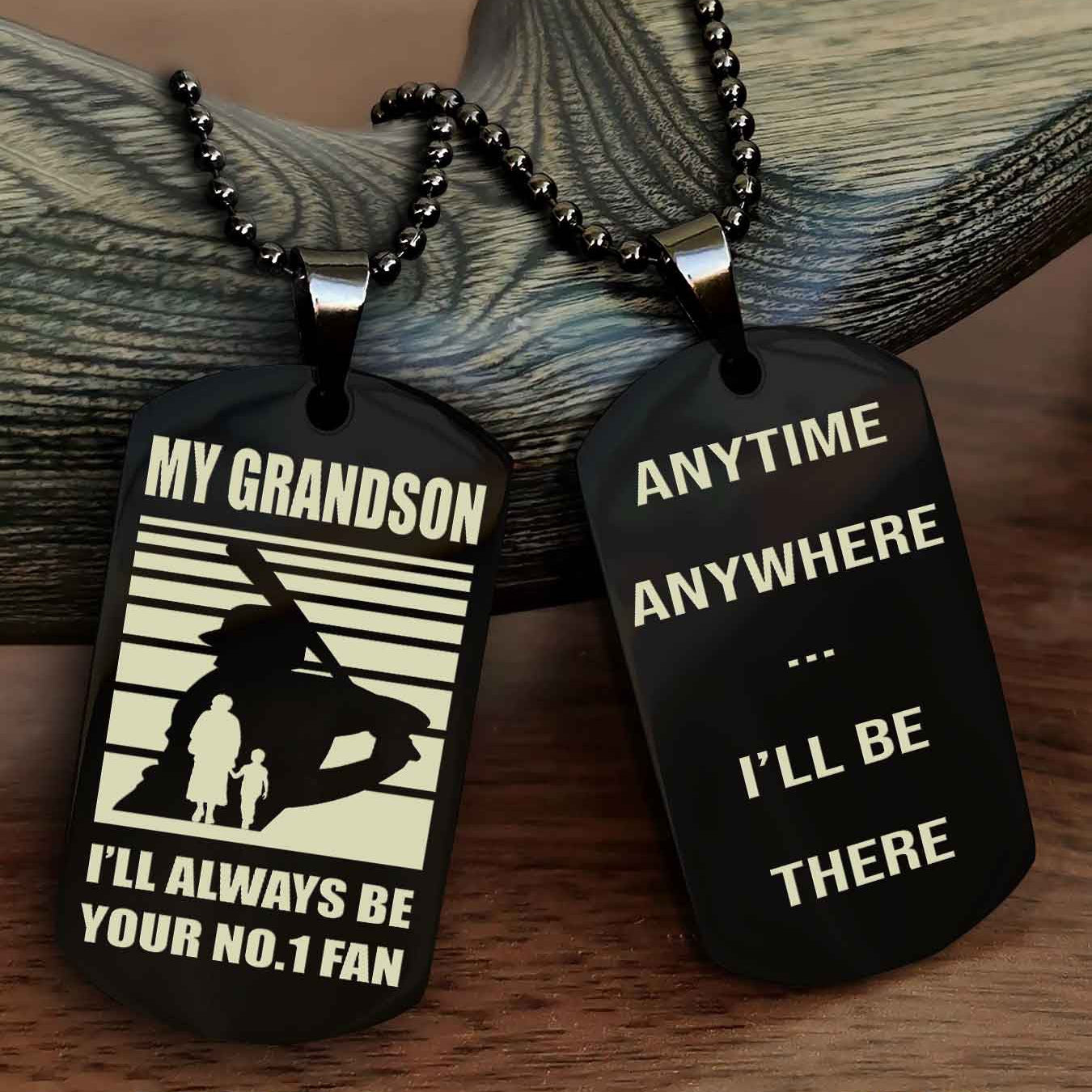Sport Basketball Personalized Double Sided Dog Tag Granpa To Grandson I Will Always Be Your No 1 Fan - Anytime Anywhere I Will Be There