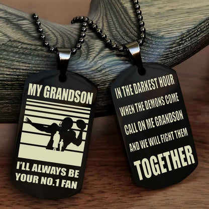 Sport Basketball Personalized Double Sided Dog Tag Granpa To Grandson I Will Always Be Your No 1 Fan - Call On Me Grandson We Will Fight Them Together