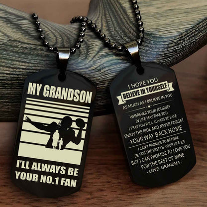Sport Basketball Personalized Double Sided Dog Tag Granpa To Grandson I Will Always Be Your No 1 Fan - Never Forget Your Way Back Home I Belive In You