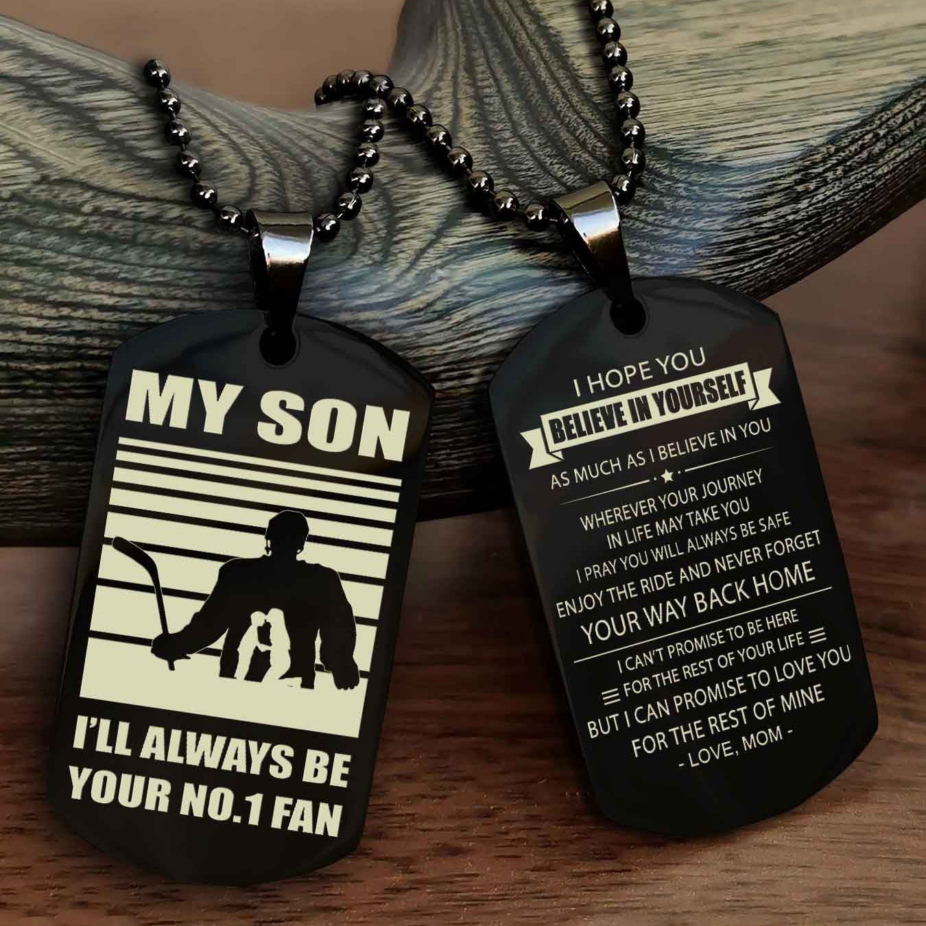 Sport Personalized Double Sided Dog Tag I Will Always Be Your No 1 Fan - Never Forget Your Way Back Home I Believe In You