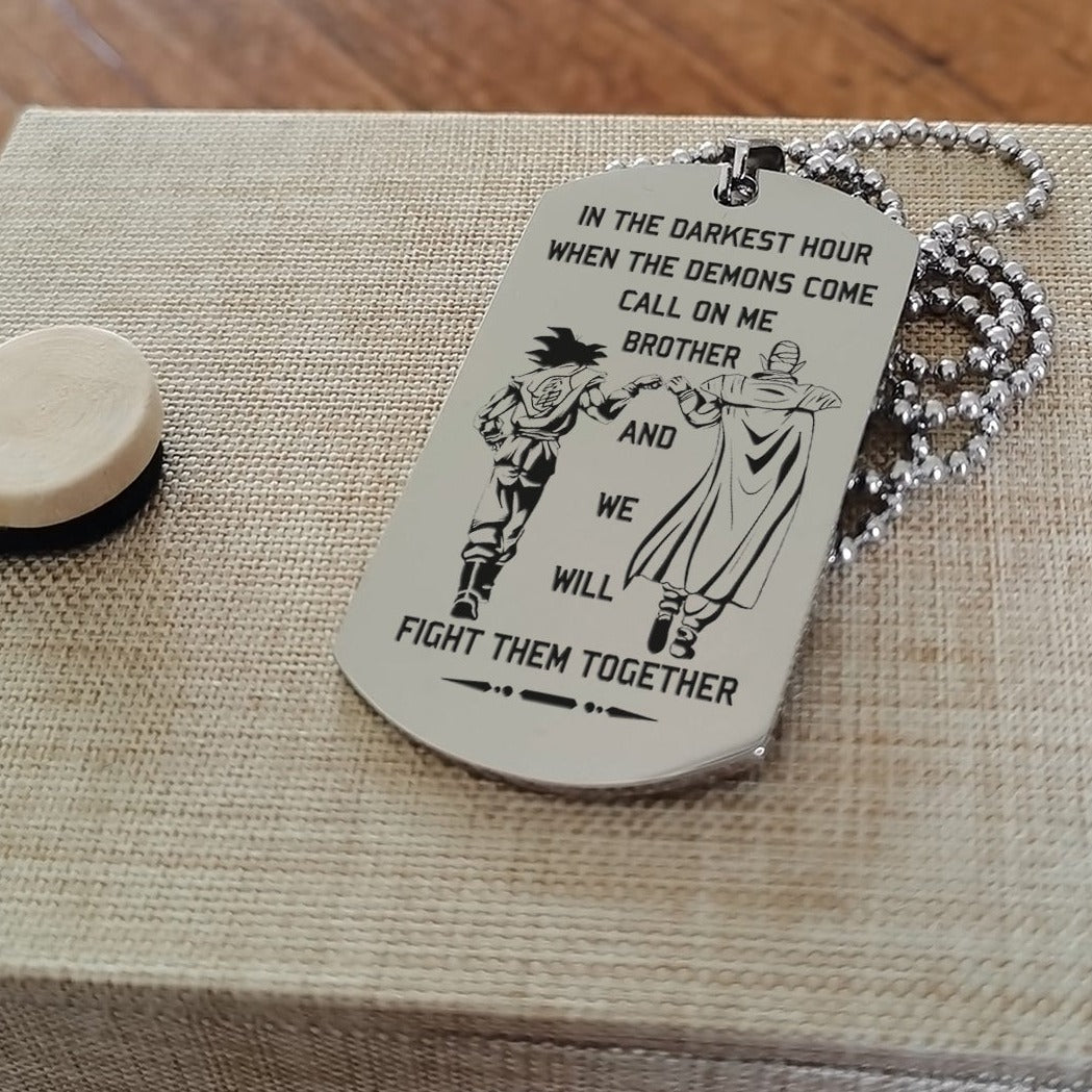 Viking Customizable engraved brother dog tag gift from brother, In the darkest hour, When the demons come call on me brother and we will fight them together