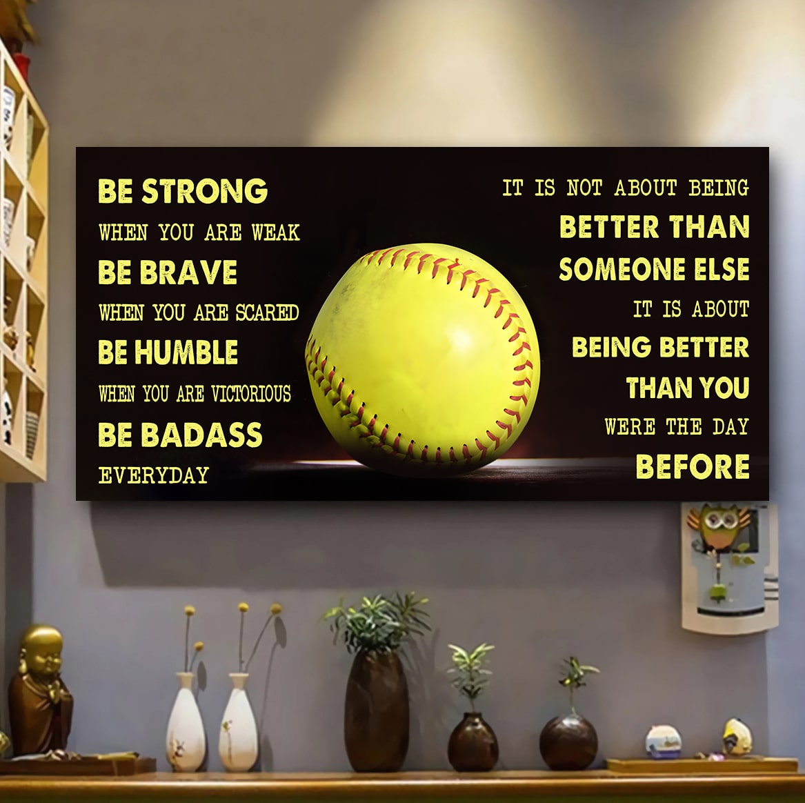 Softball canvas It Is Not About Being Better Than Someone Else - Be Strong When You Are Weak