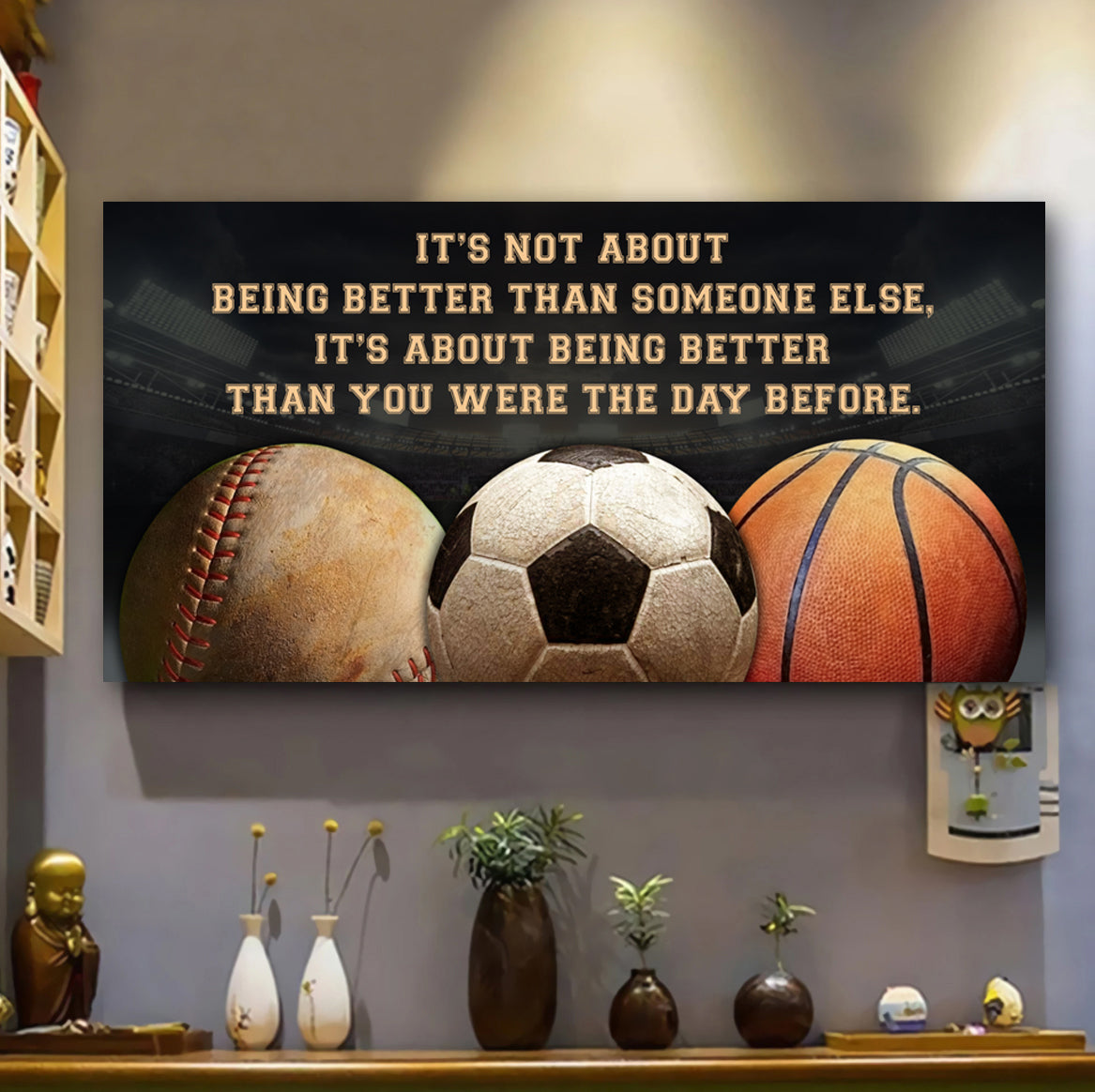 Basketball and Soccer It is not About Being Better Than Someone Else It is about being better than you were the day before