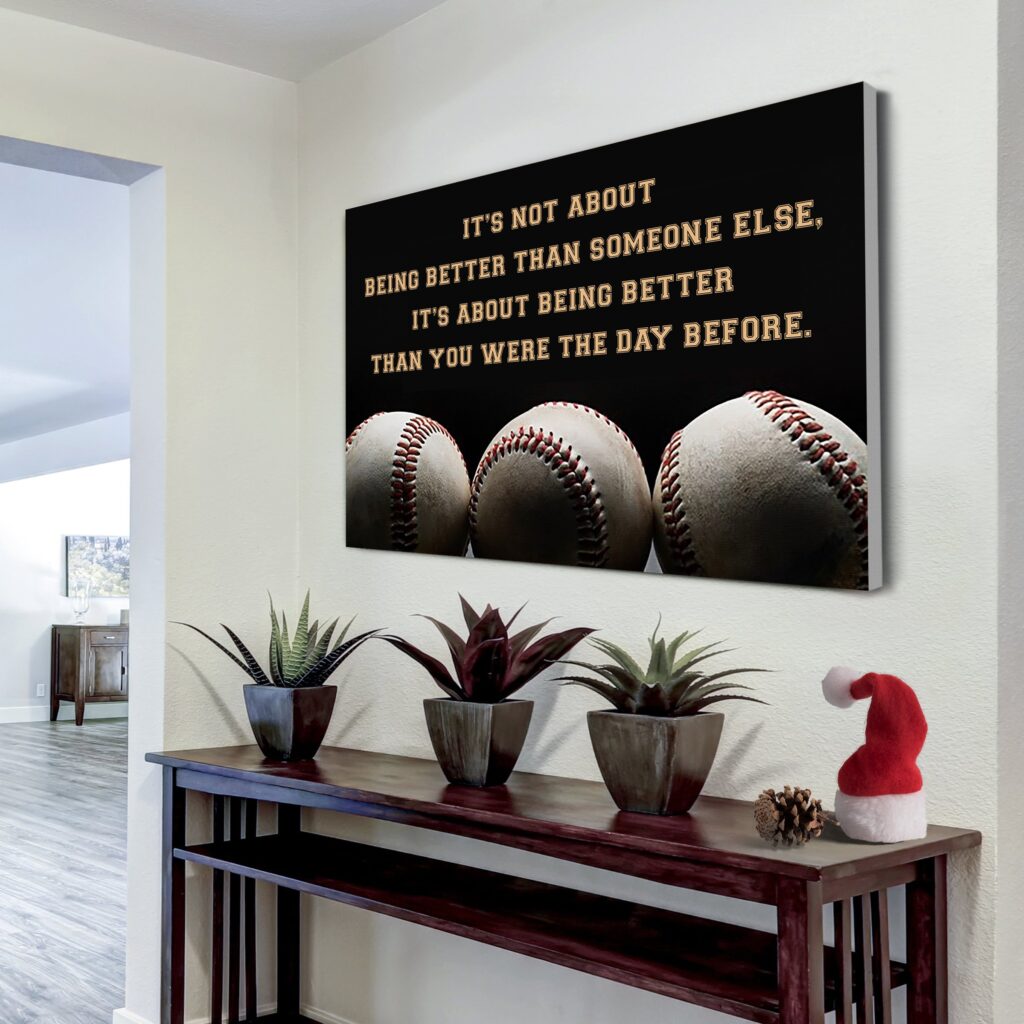 (XH1220) Baseball customizable poster canvas - It is not about better than someone else, It is about being better than you were the day before