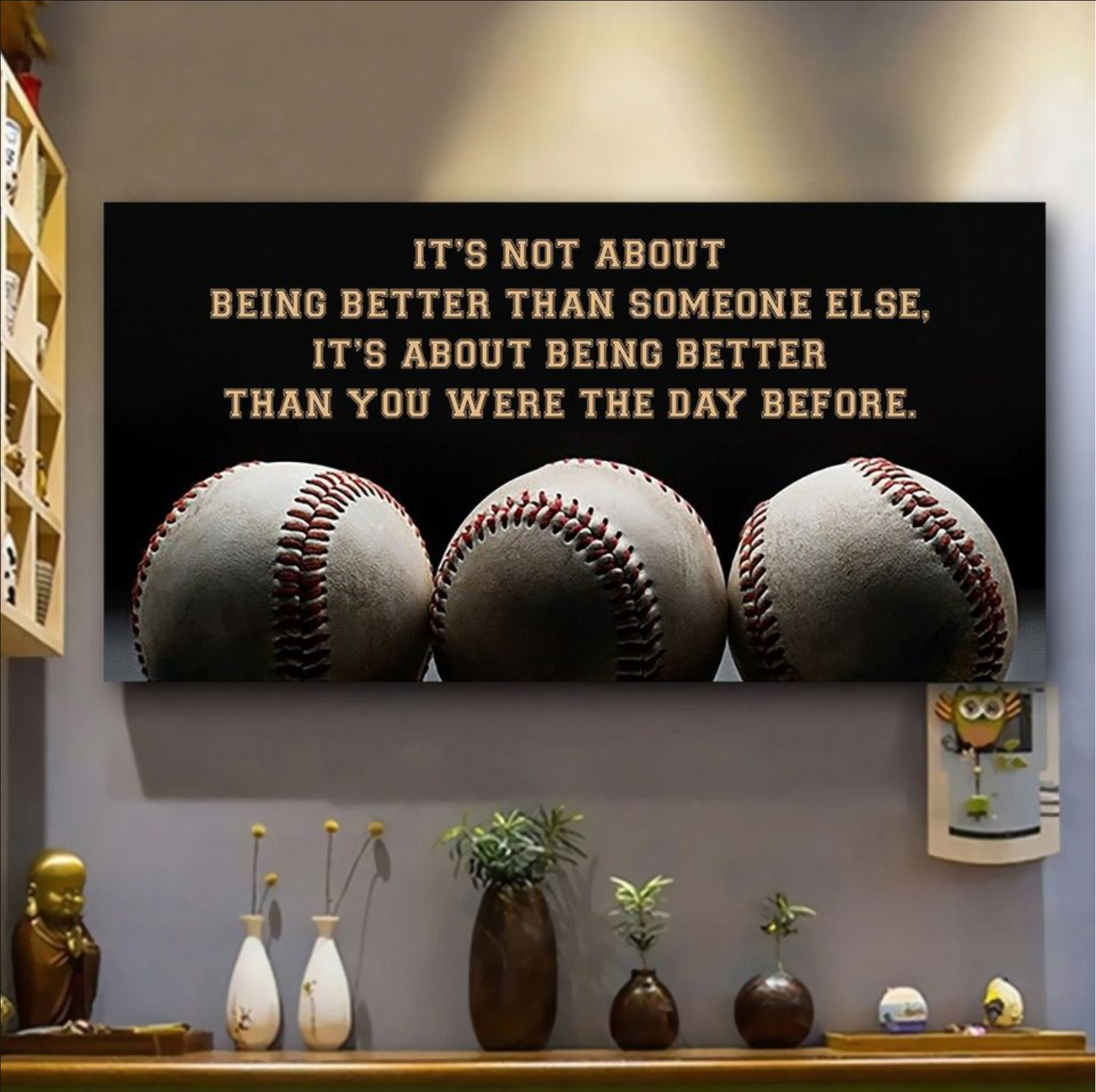 American football baseball basketball It is not About Being Better Than Someone Else It is about being better than you were the day before