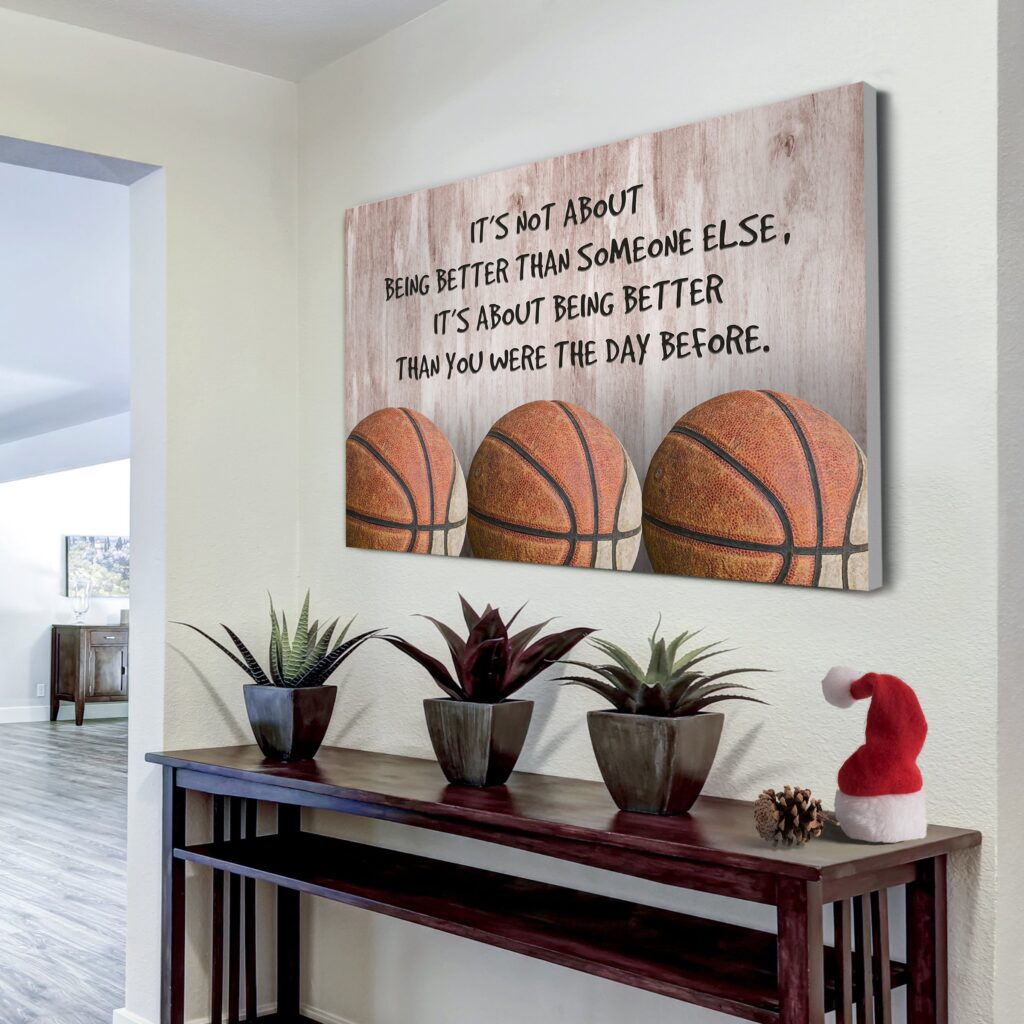 Basketball Ver 5 Customizable Poster Canvas It is not about better than someone else, It is about being better than you were the day before