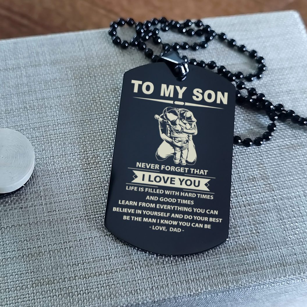 Customizable one sided dog tag To my son Be the man I know you can be