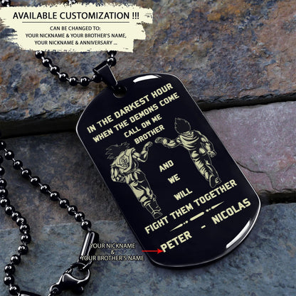 Customizable engraved brother dog tag gift from brother, In the darkest hour, When the demons come call on me brother and we will fight them together