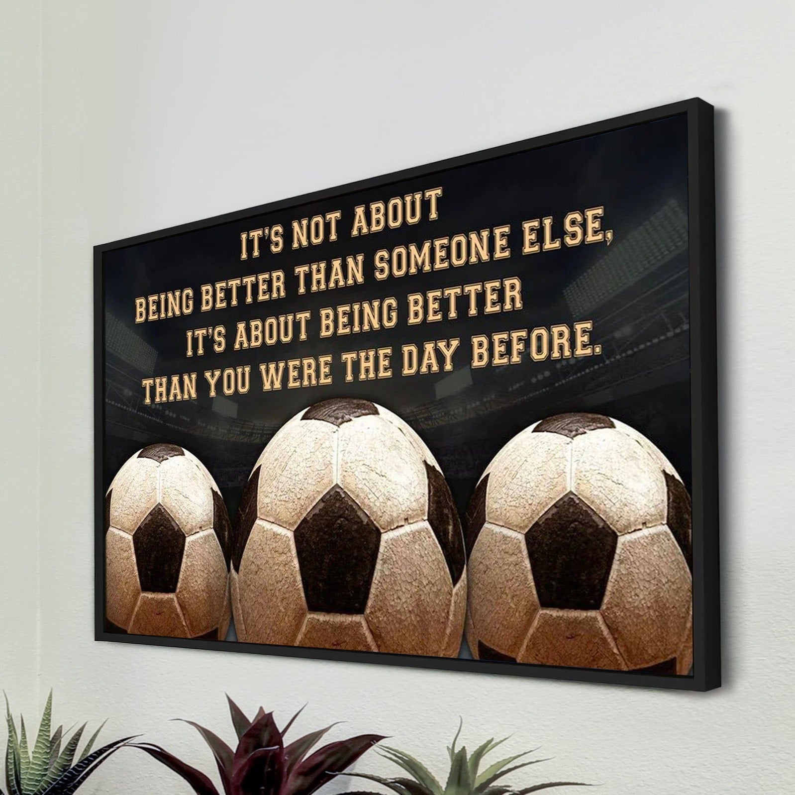 Basketball soccer and baseball customizable poster canvas - It is not about better than someone else, It is about being better than you were the day before