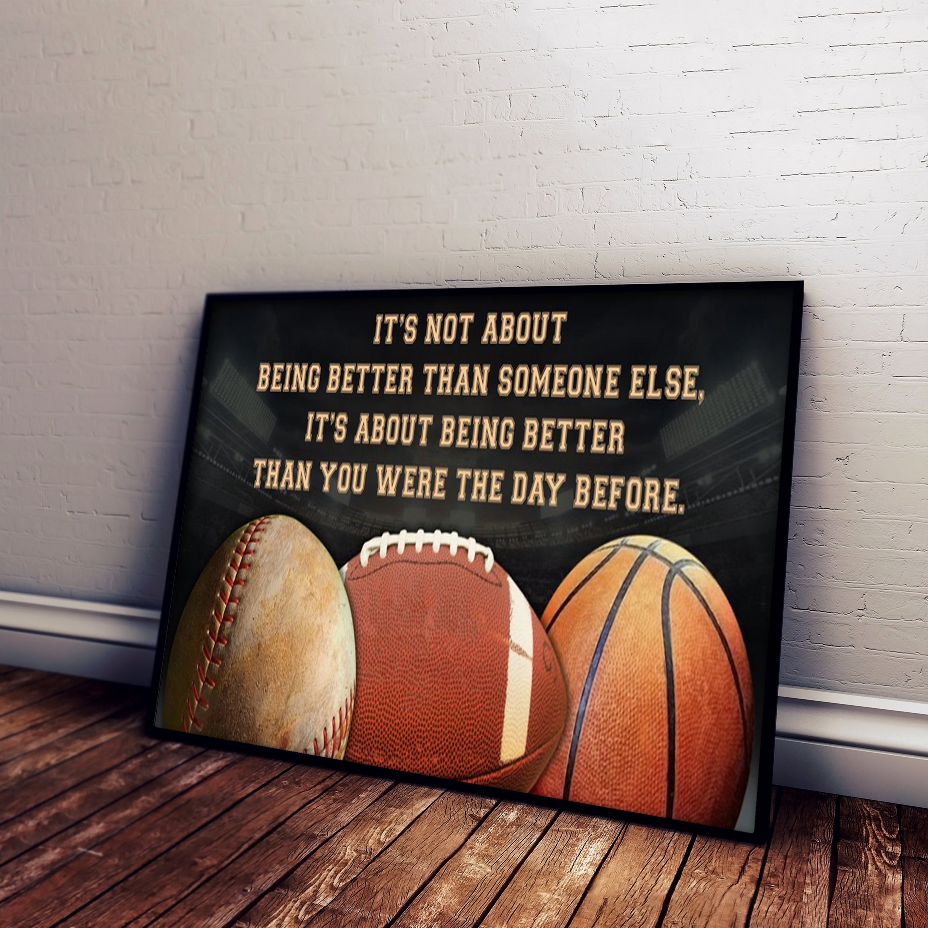 American football basketball and baseball customizable poster canvas - It is not about better than someone else, It is about being better than you were the day before