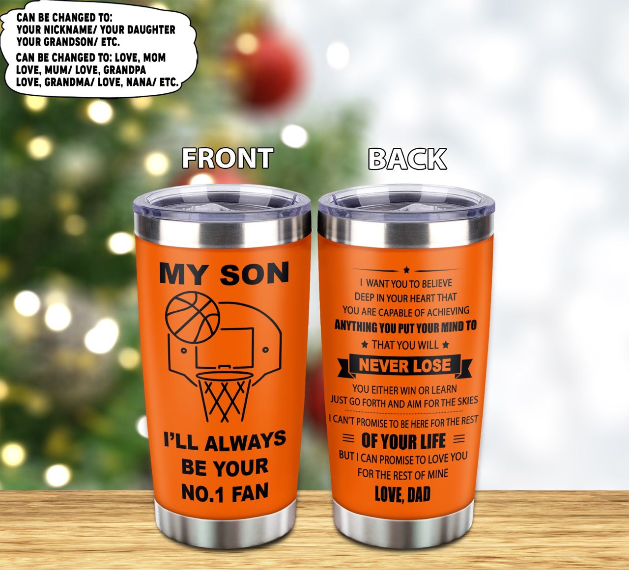 Customizable basketball tumbler, gifts from dad mom to son- It is not about better than someone else, It is about being better than you were the day before, I will always be your no 1 fan