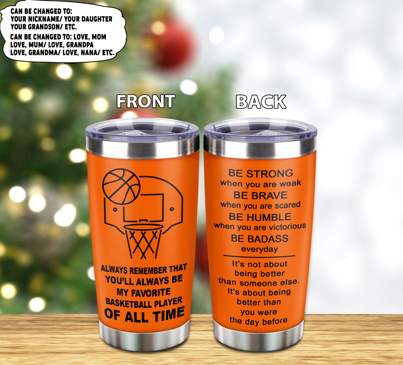 Customizable basketball tumbler, gifts from dad mom to son- It is not about better than someone else, It is about being better than you were the day before, Be strong be brave be humble