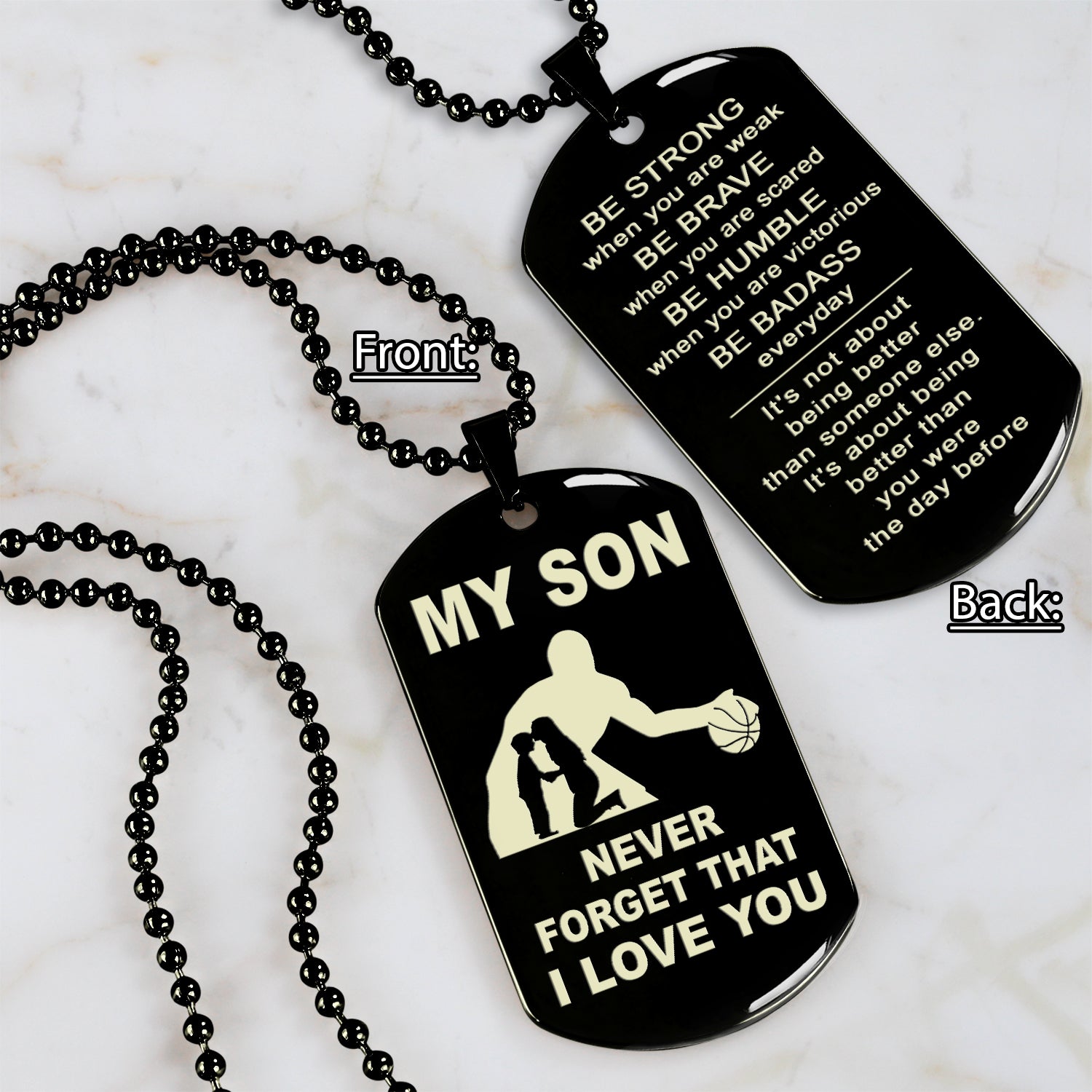 Customizable basketball dog tag, gifts from dad mom to son- It is not about better than someone else, It is about being better than you were the day before, Be strong be brave be humble