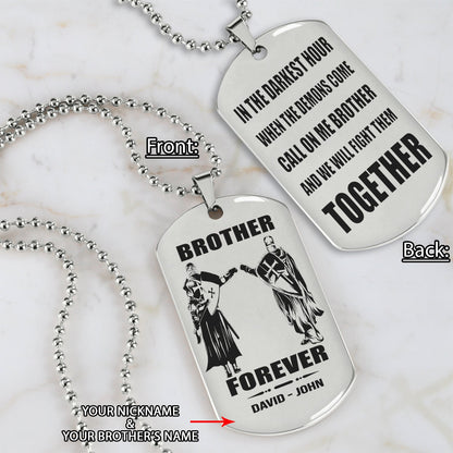 Customizable engraved silver dog tag double sided gift from brother, In the darkest hour, When the demons come call on me brother and we will fight them together, brother forever