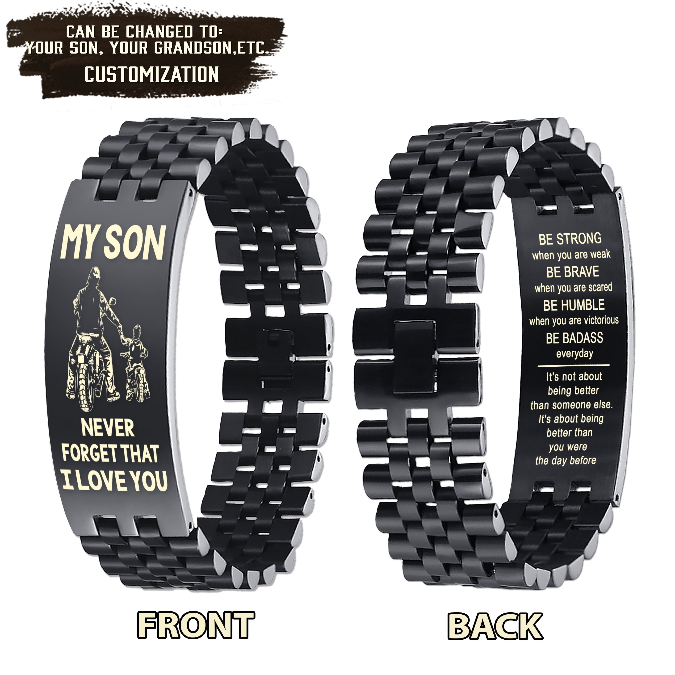 Biker engraved double sided dog tag bracelet dad to son, It is not about better than someone else, It is about being better than you were the day before, Be strong be brave be humble