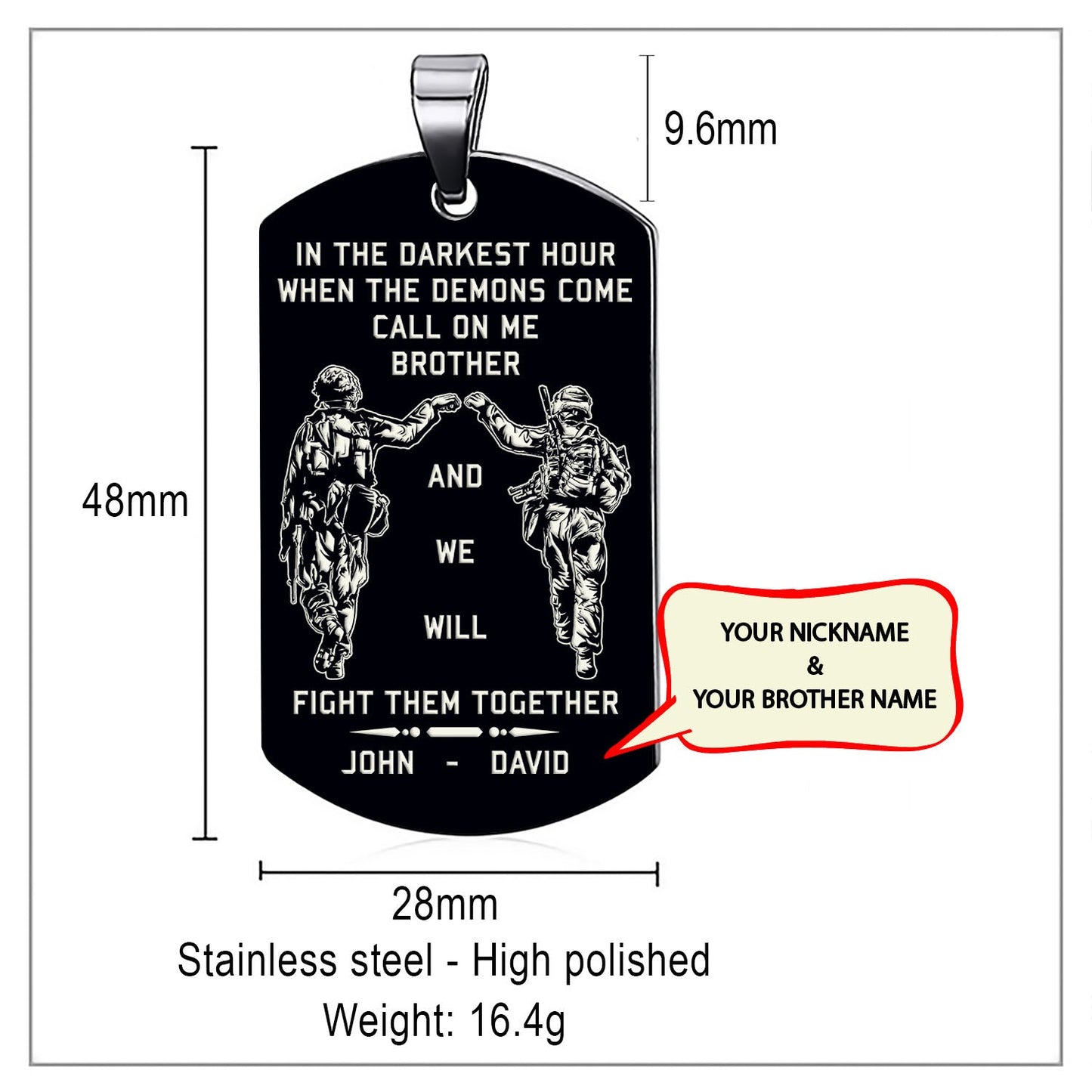 Customizable engraved brother dog tag gift from brother, In the darkest hour, When the demons come call on me brother and we will fight them together