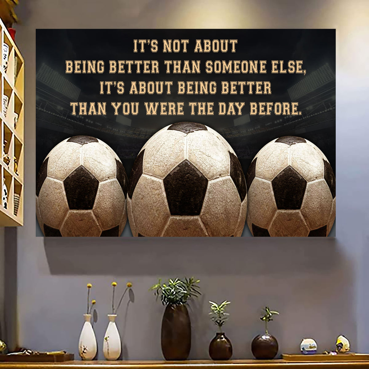 Basketball soccer and baseball customizable poster canvas - It is not about better than someone else, It is about being better than you were the day before