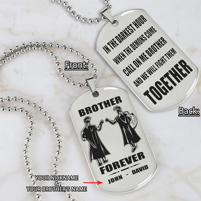 Customizable engraved silver dog tag double sided gift from brother, In the darkest hour, When the demons come call on me brother and we will fight them together, brother forever