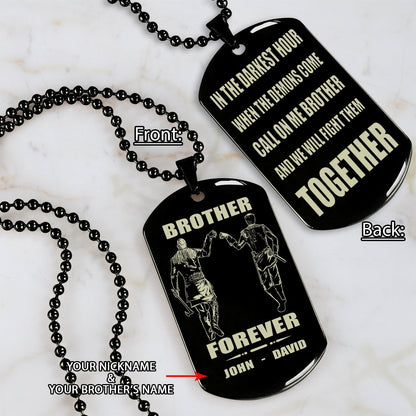 Customizable engraved silver dog tag double sided gift from brother, In the darkest hour, When the demons come call on me brother and we will fight them together, brother forever