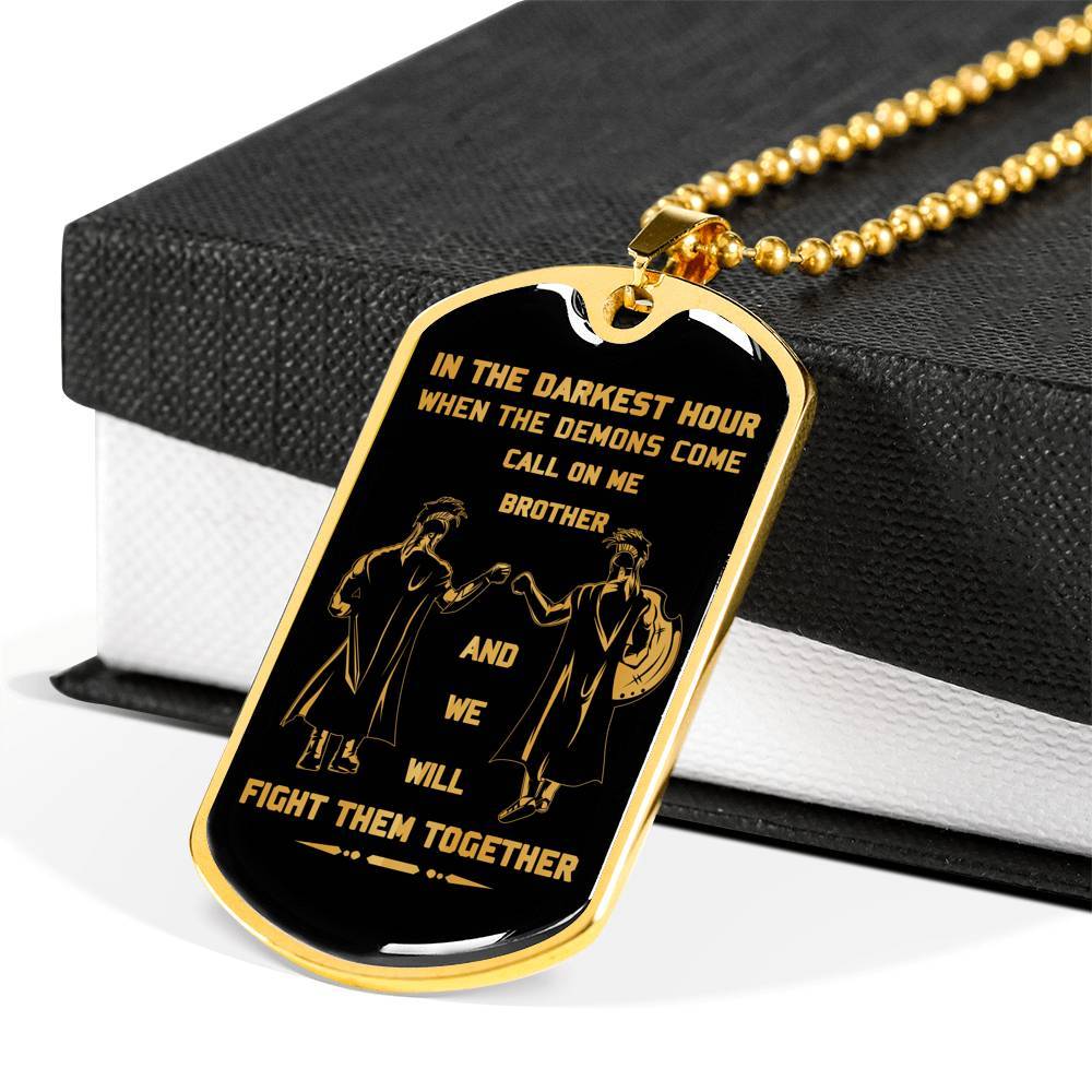 Military Chain (18K Gold Plated)-gifts from brother, n the darkest hour, When the demons come call on me brother and we will fight them together